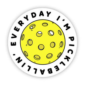 Everyday I'm Pickleballin Sticker