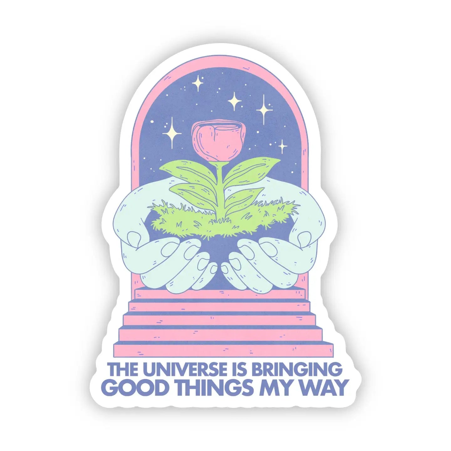 Universe Is Bringing Good Things Sticker