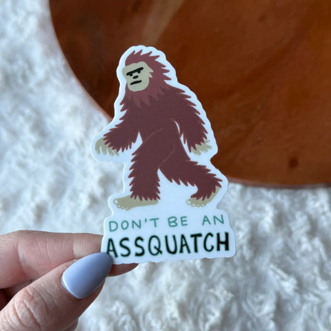 Don't Be an Assquatch Sticker