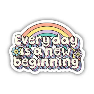 Everyday is a New Beginning Sticker