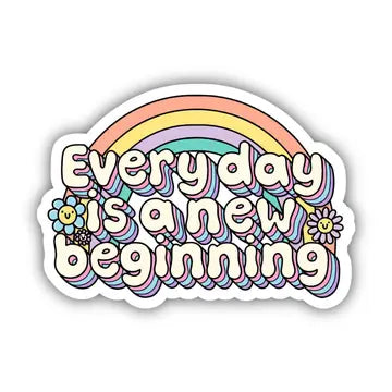 Everyday is a New Beginning Sticker