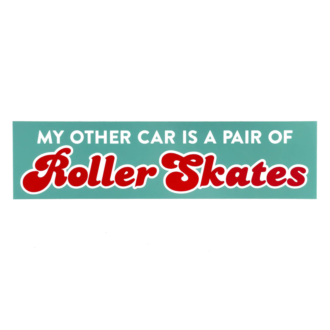 "My Other Car is a Pair of Roller Skates" Bumper Sticker