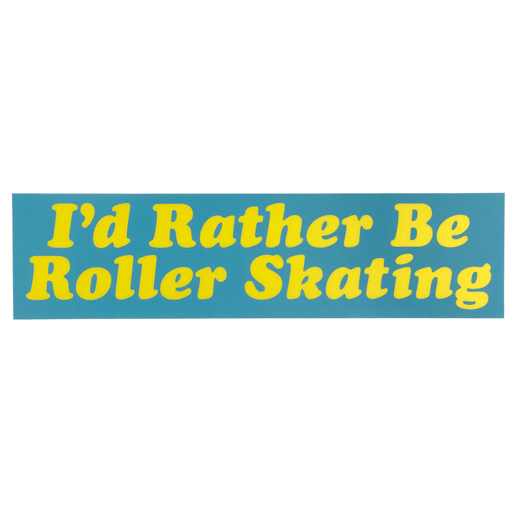 "I'd Rather Be Roller Skating" Bumper Sticker