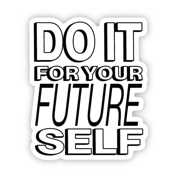 Do It For Your Future Self Sticker