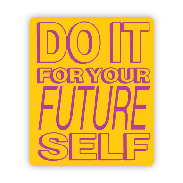 Do It For Your Future Self Sticker